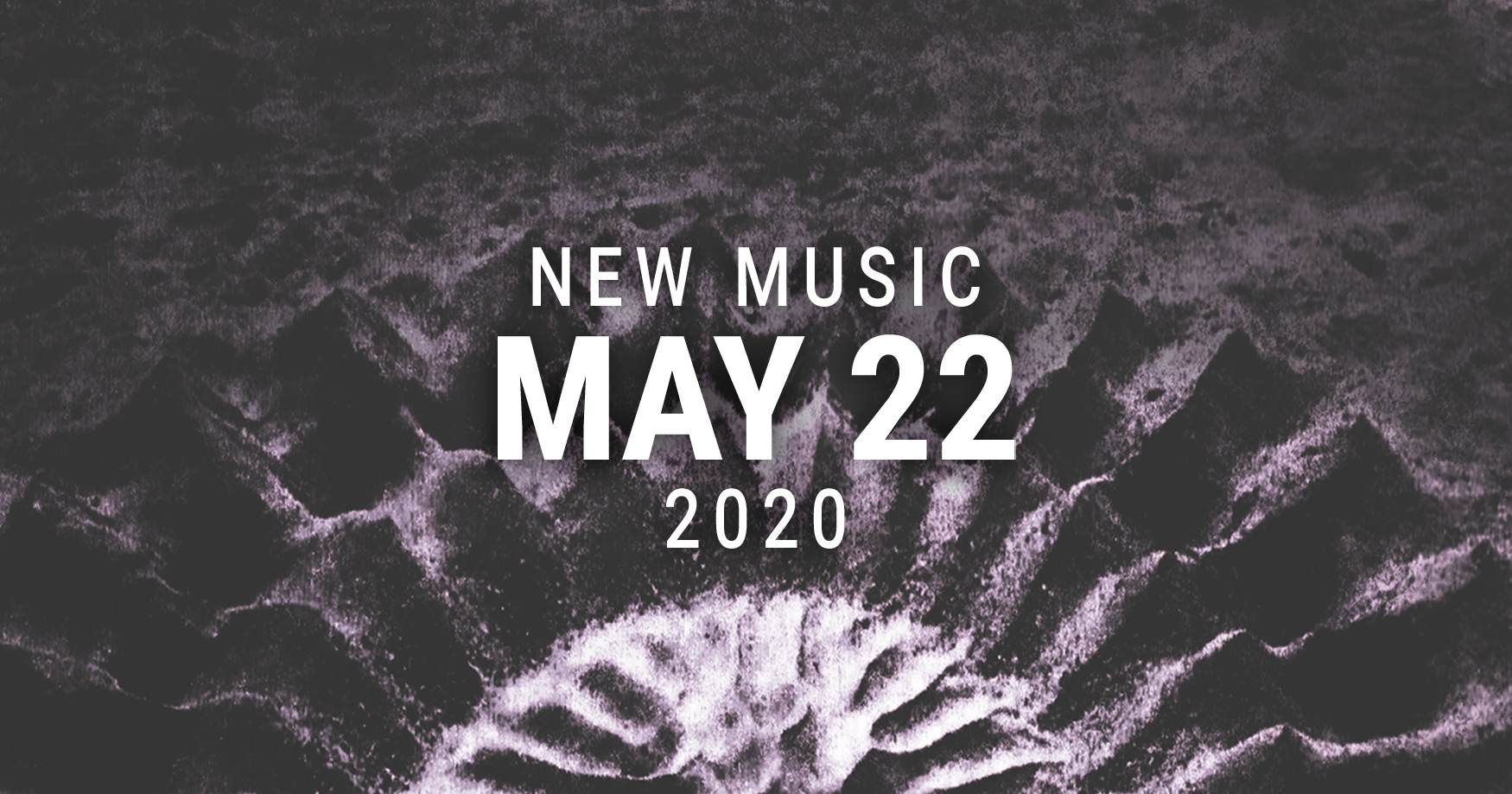 New Music May 22 2020