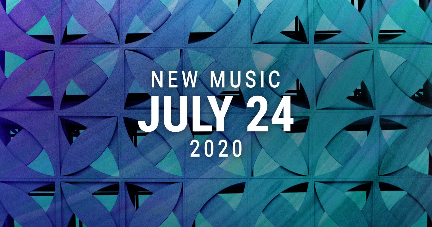 New Music July 24 2020