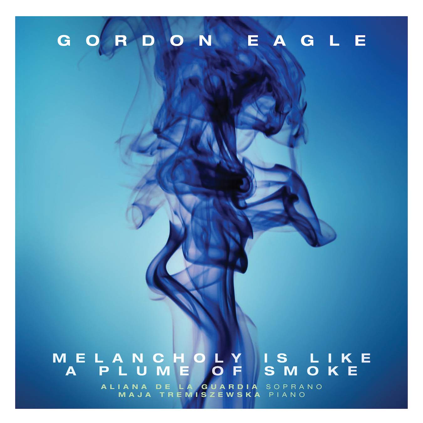 Melancholy is Like a Plume of Smoke - Gordon Eagle - Album Cover